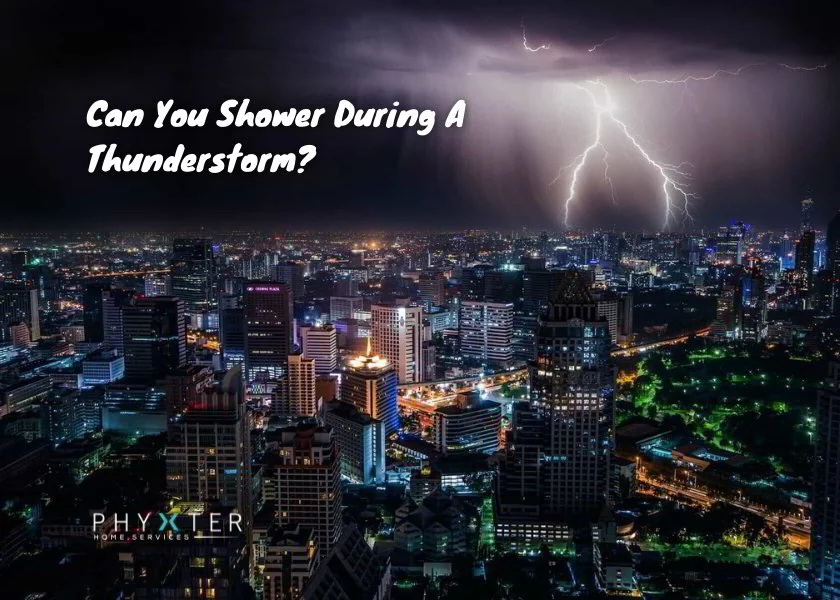 Can you Shower During a Thunderstorm