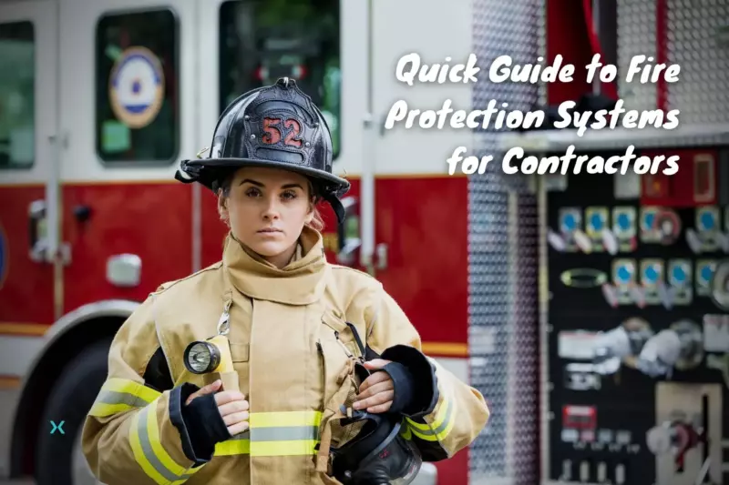 Quick Guide to Fire Protection Systems for Contractors