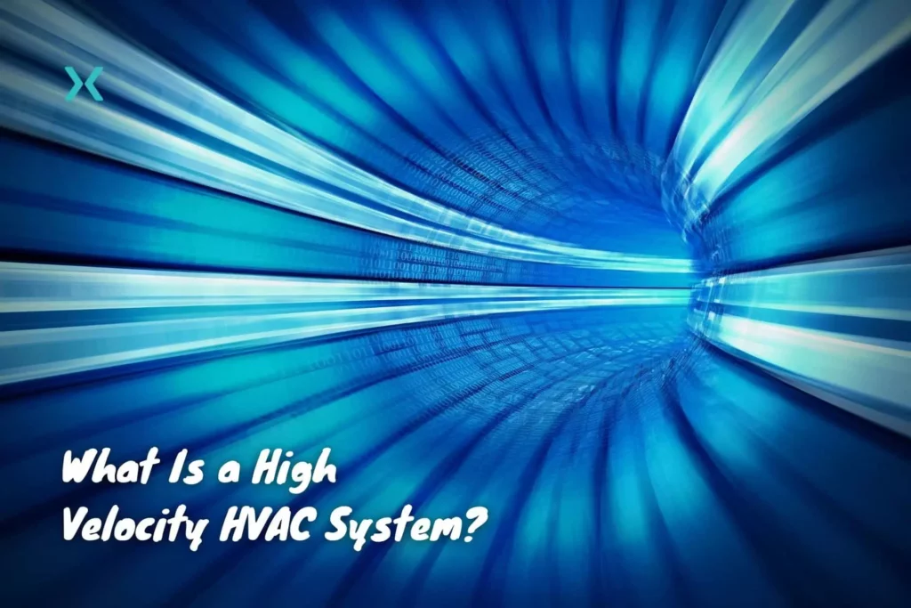 What Is a High Velocity HVAC System