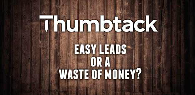 Is Thumbtack for easy leads or is it a waste of money?