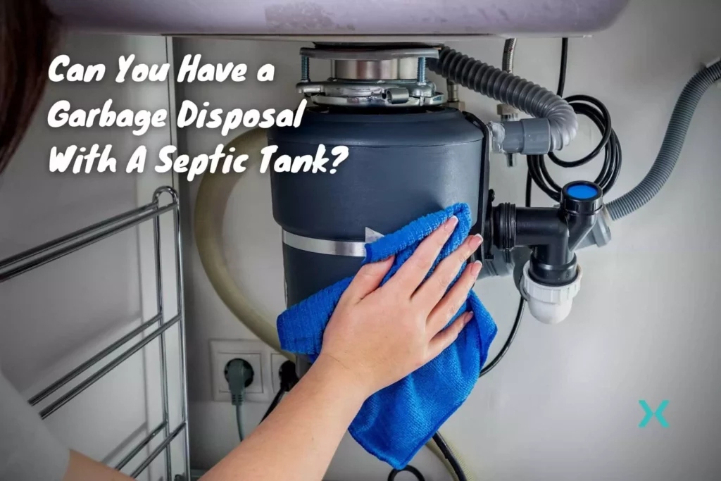 Can You Have a Garbage Disposal With A Septic Tank