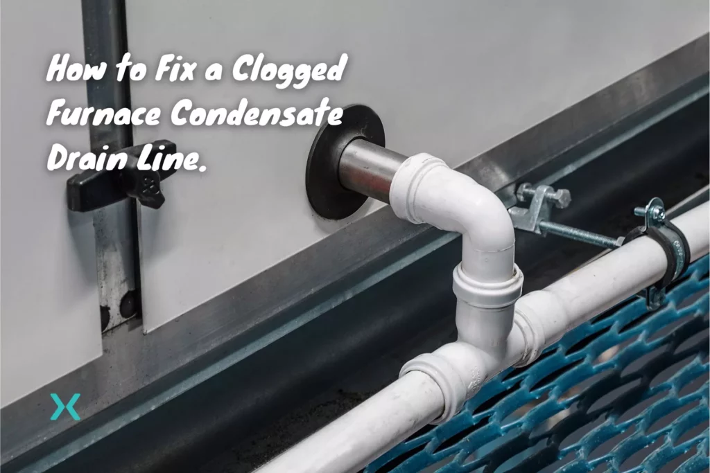 How to Fix a Clogged Furnace Condensate Drain Line.