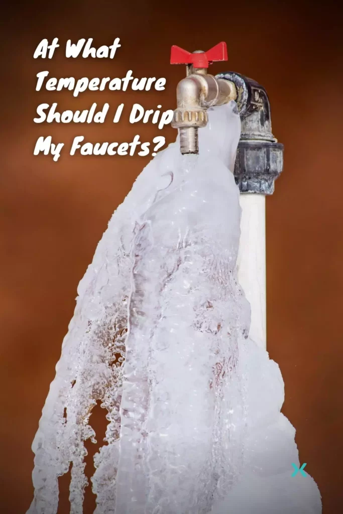 At What Temp Should I Drip My Faucets