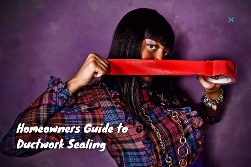 Homeowners Guide to Ductwork Sealing