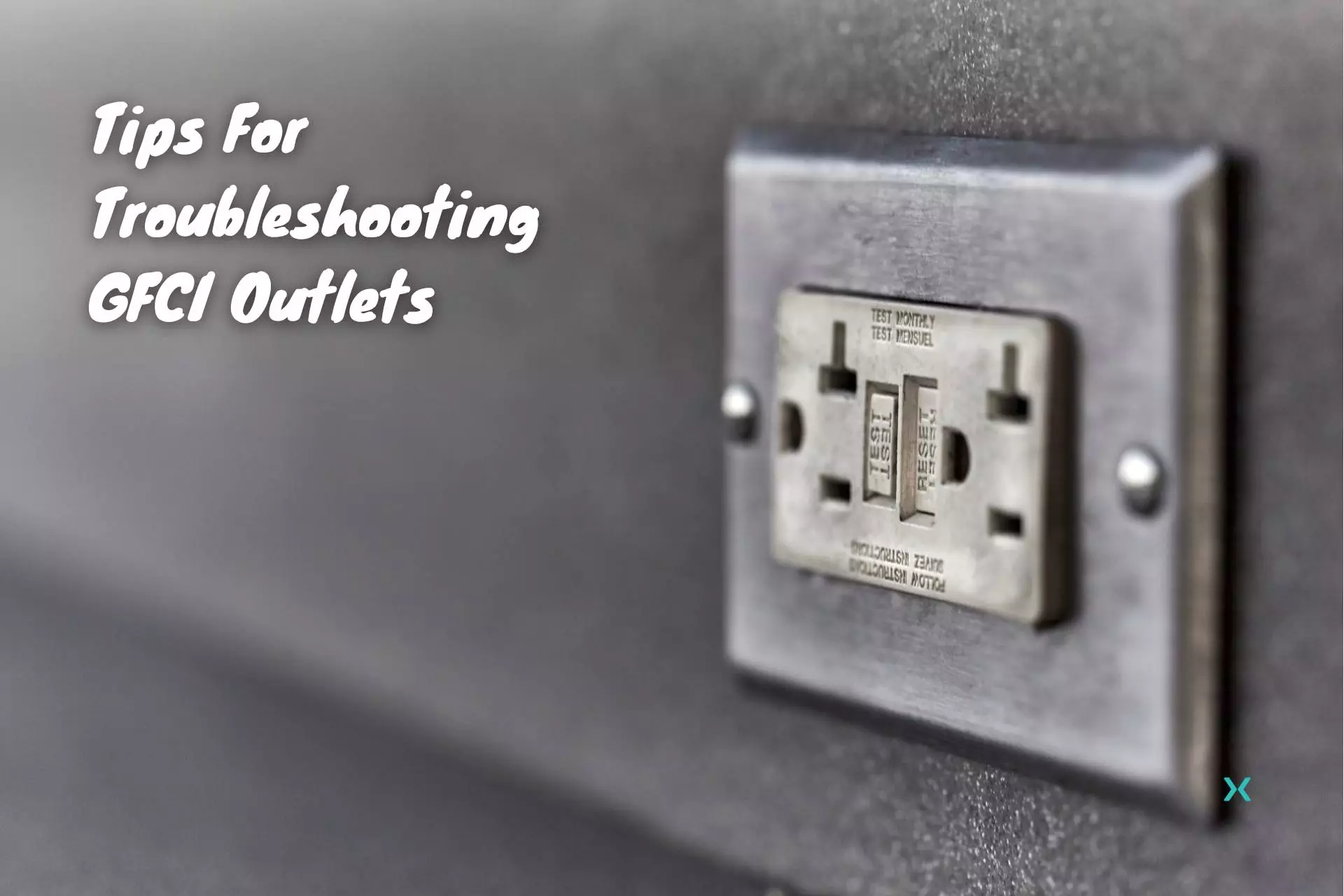 Tips For Troubleshooting GFCI Outlets