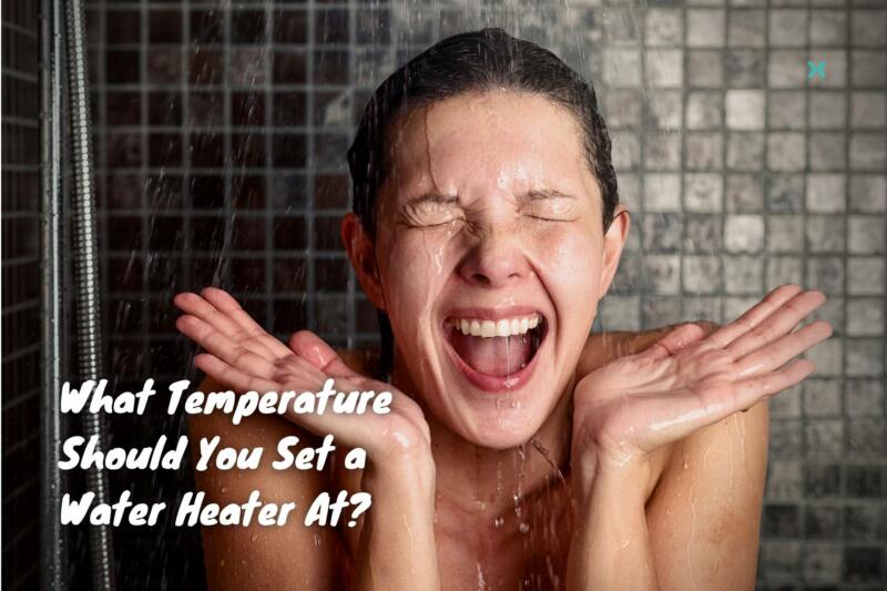 What Temperature Should A Hot Water Heater Be Set At