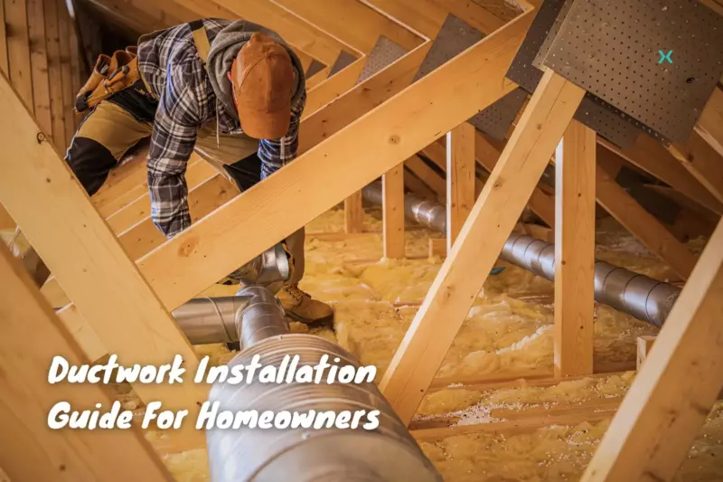 Ductwork Installation Guide For Homeowners
