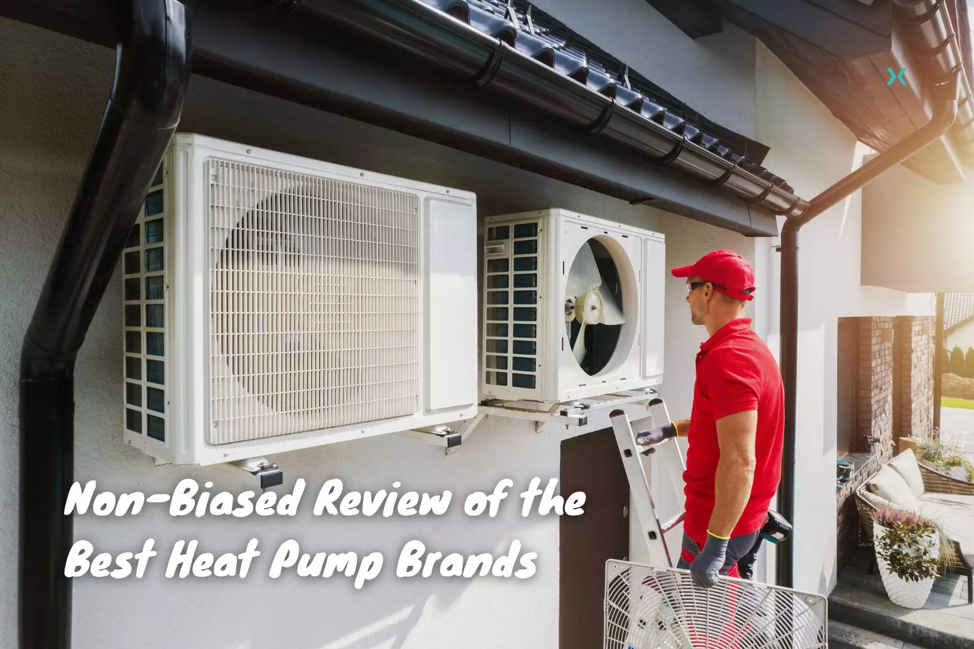 Non-Biased Review of the Best Heat Pump Brands