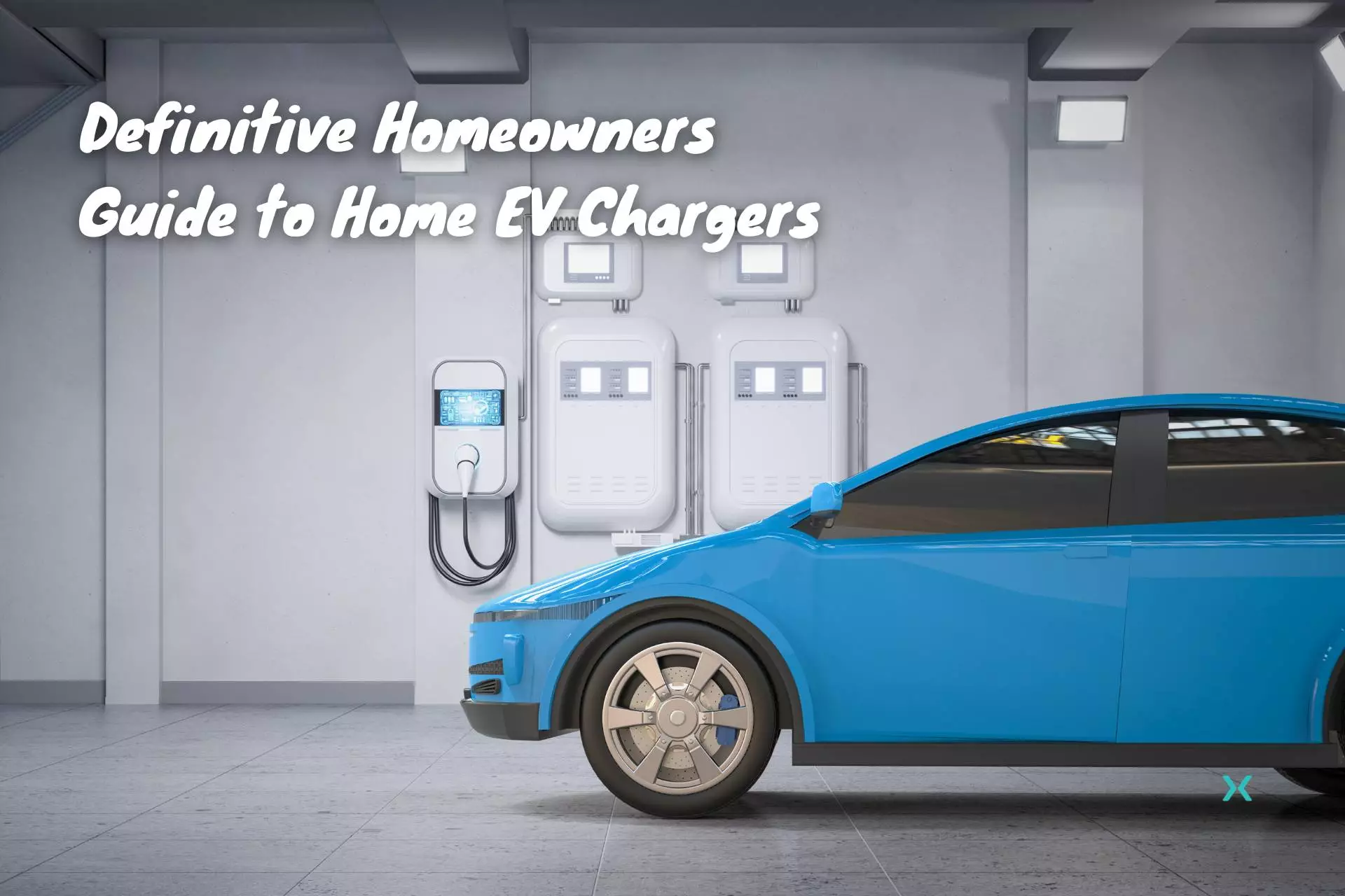 Definitive Homeowners Guide to Home EV Chargers